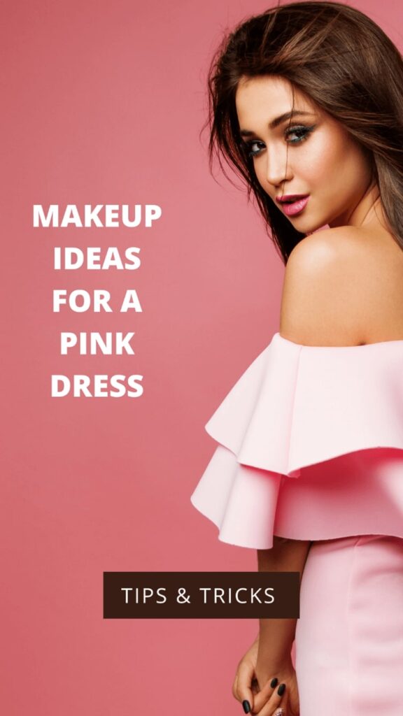 makeup tips for pink dress